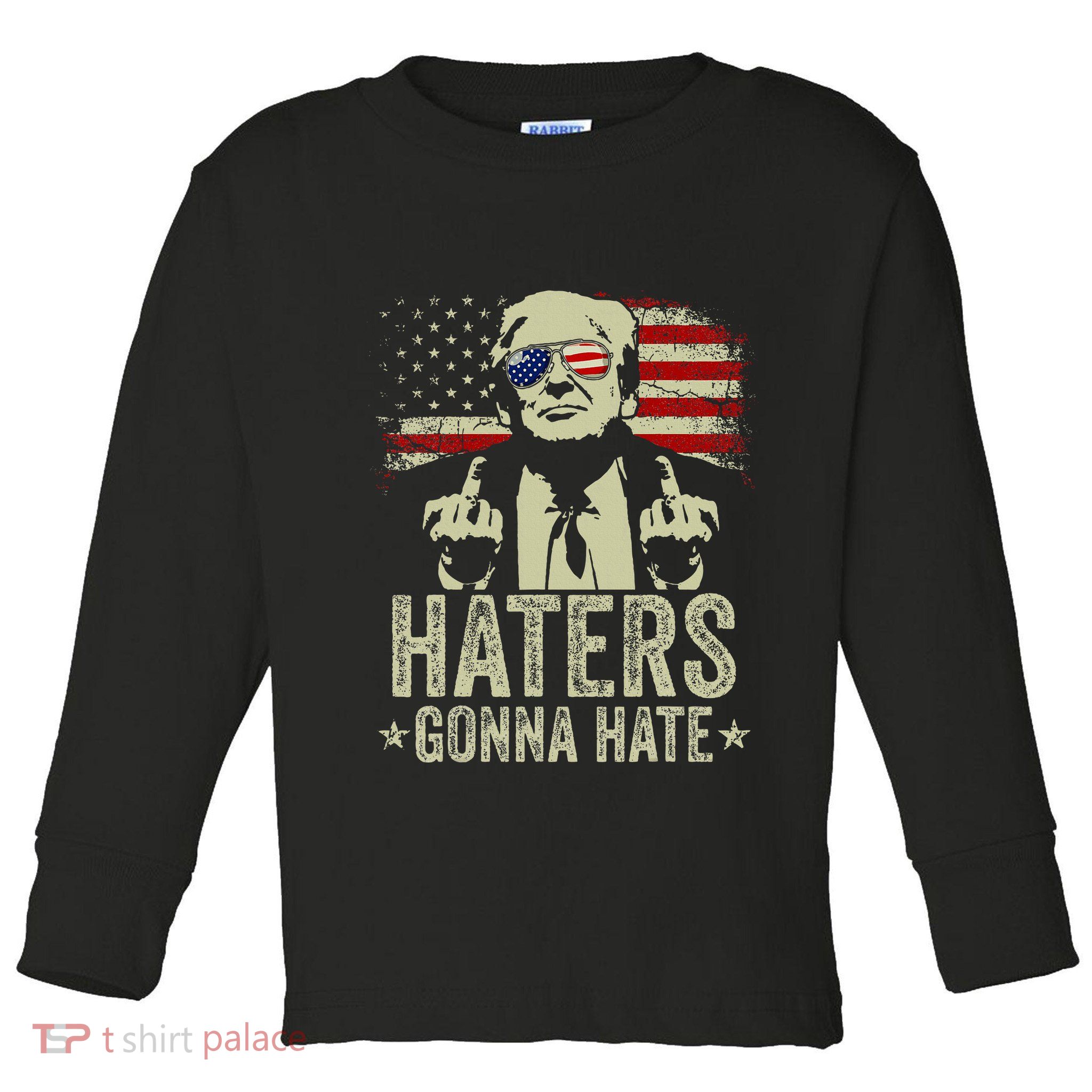 Funny Haters Gonna Hate President Donald Trump Middle Finger Toddler Long Sleeve Shirt