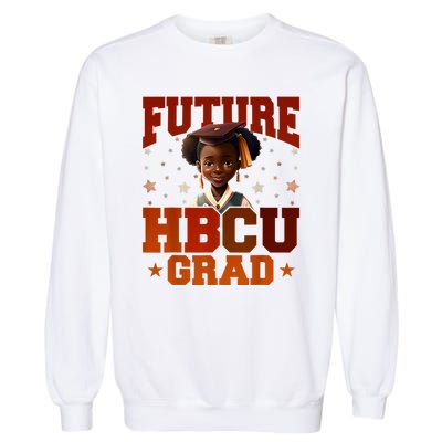 Future HBCU Grad History Black College Garment-Dyed Sweatshirt