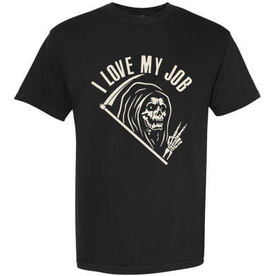 Funny Halloween Grim Reaper I Love My Job Garment-Dyed Heavyweight T-Shirt