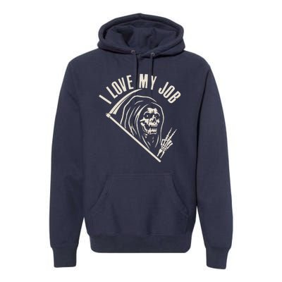 Funny Halloween Grim Reaper I Love My Job Premium Hoodie