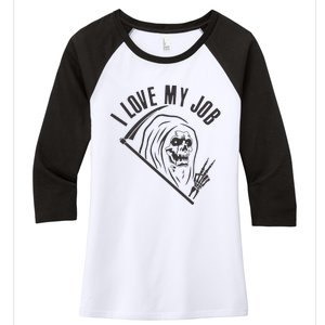 Funny Halloween Grim Reaper I Love My Job Women's Tri-Blend 3/4-Sleeve Raglan Shirt