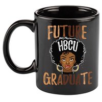 Future HBCU Grad History Black College  Melanin 11oz C Handle Ceramic Mug