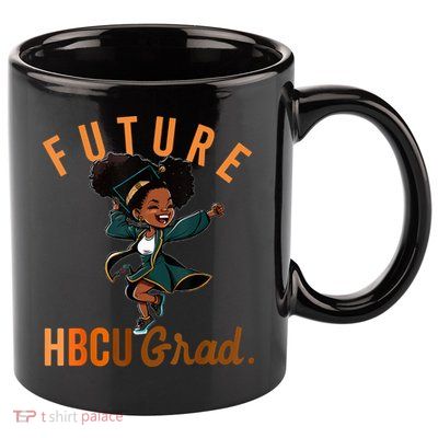 Future HBCU Grad History Black College 11oz C Handle Ceramic Mug