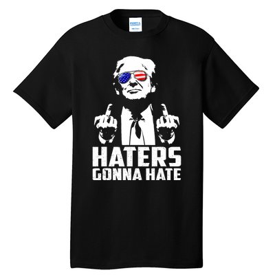 Funny Haters Gonna Hate President Donald Trump Middle Finger Tall T-Shirt