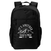 Funny Hiking Gift ItS Another Half Mile Or So Funny Hiker Gift Daily Commute Backpack