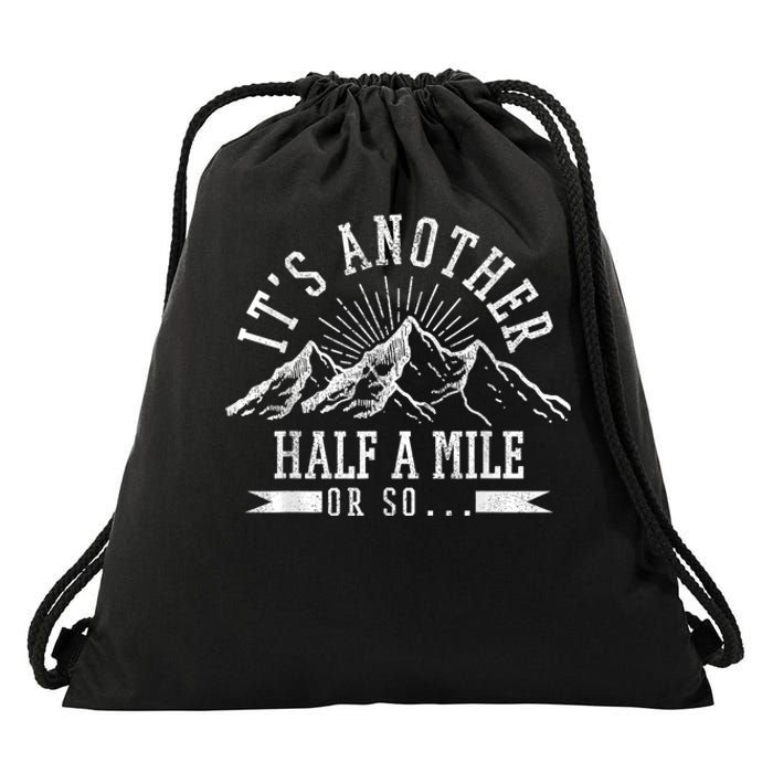 Funny Hiking Gift ItS Another Half Mile Or So Funny Hiker Gift Drawstring Bag