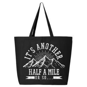 Funny Hiking Gift ItS Another Half Mile Or So Funny Hiker Gift 25L Jumbo Tote