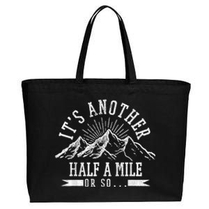 Funny Hiking Gift ItS Another Half Mile Or So Funny Hiker Gift Cotton Canvas Jumbo Tote