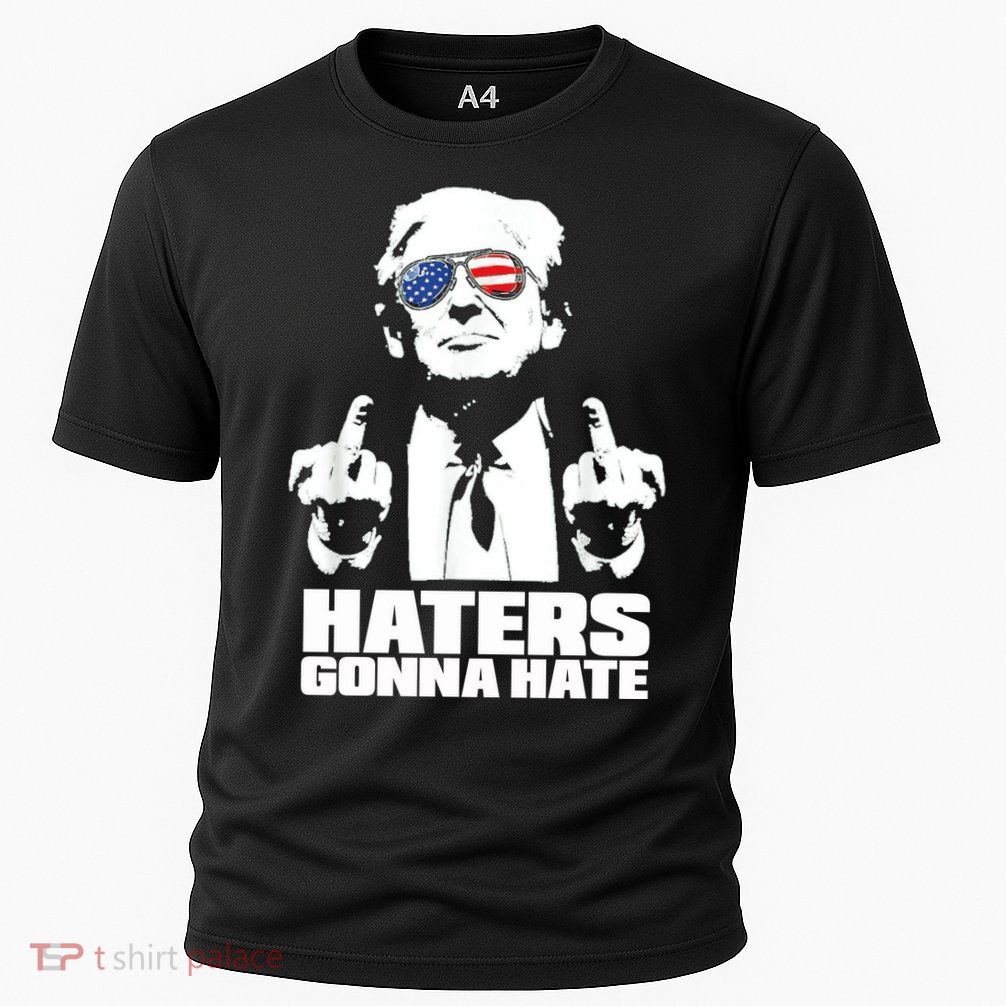 Funny Haters Gonna Hate President Donald Trump Middle Finger Performance Shirt