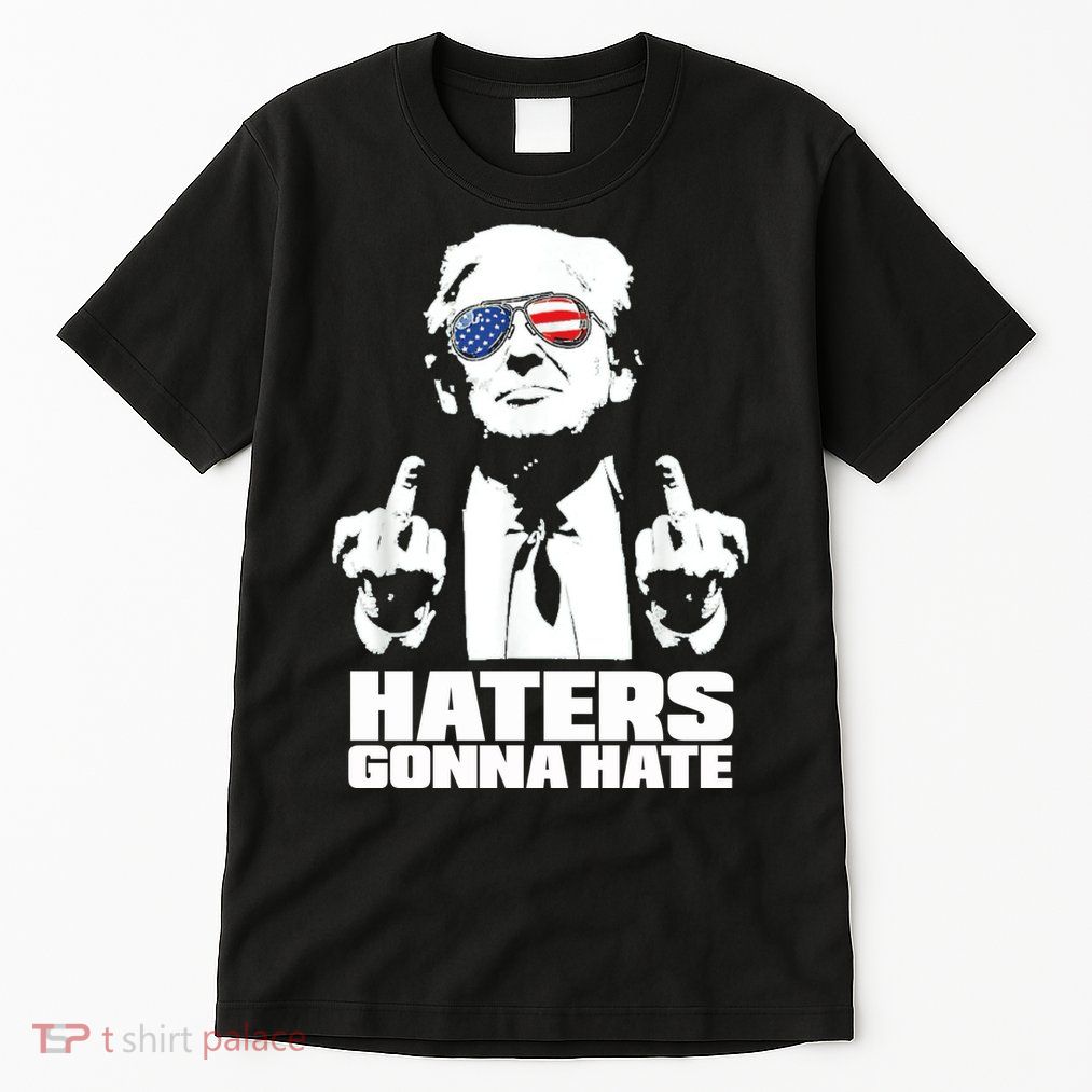 Funny Haters Gonna Hate President Donald Trump Middle Finger Tall T-Shirt
