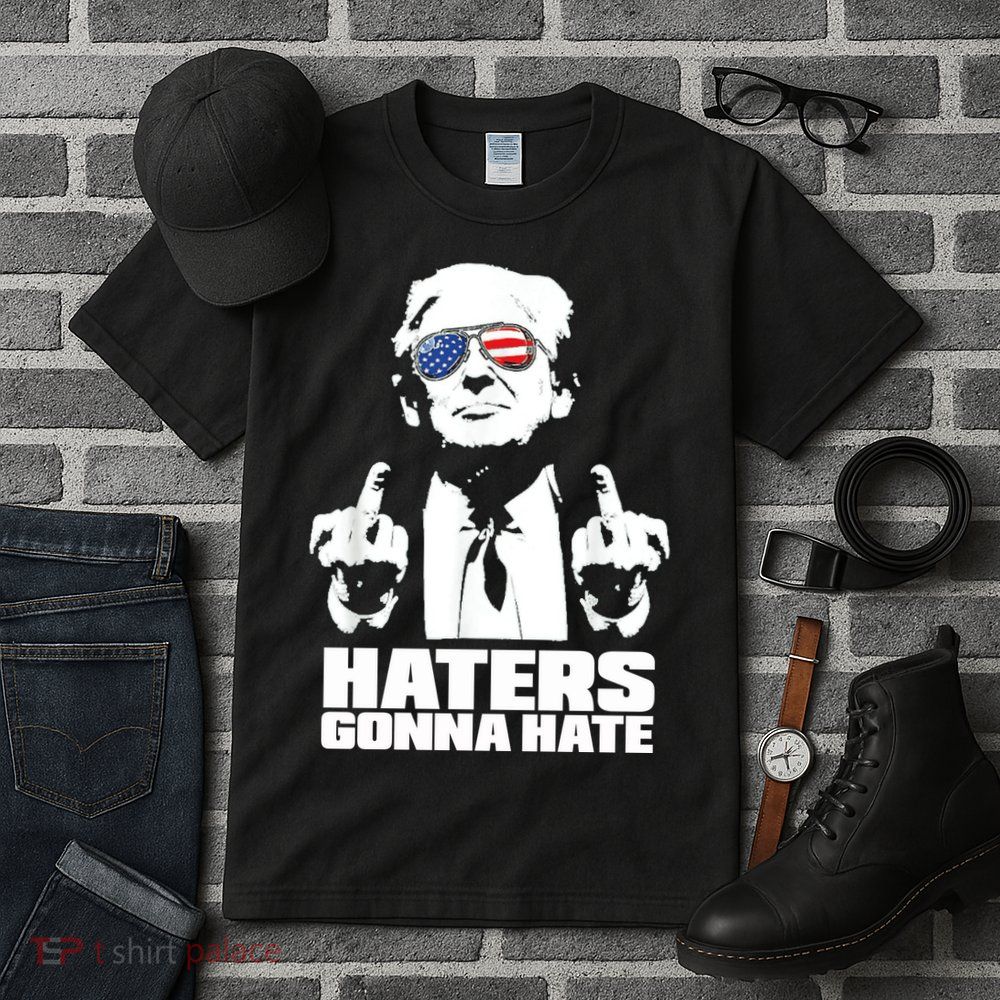 Funny Haters Gonna Hate President Donald Trump Middle Finger Tall T-Shirt