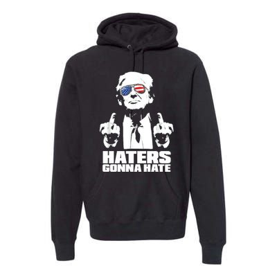 Funny Haters Gonna Hate President Donald Trump Middle Finger Premium Hoodie