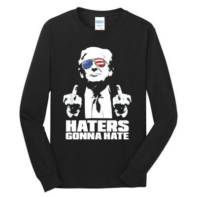 Funny Haters Gonna Hate President Donald Trump Middle Finger Tall Long Sleeve T-Shirt