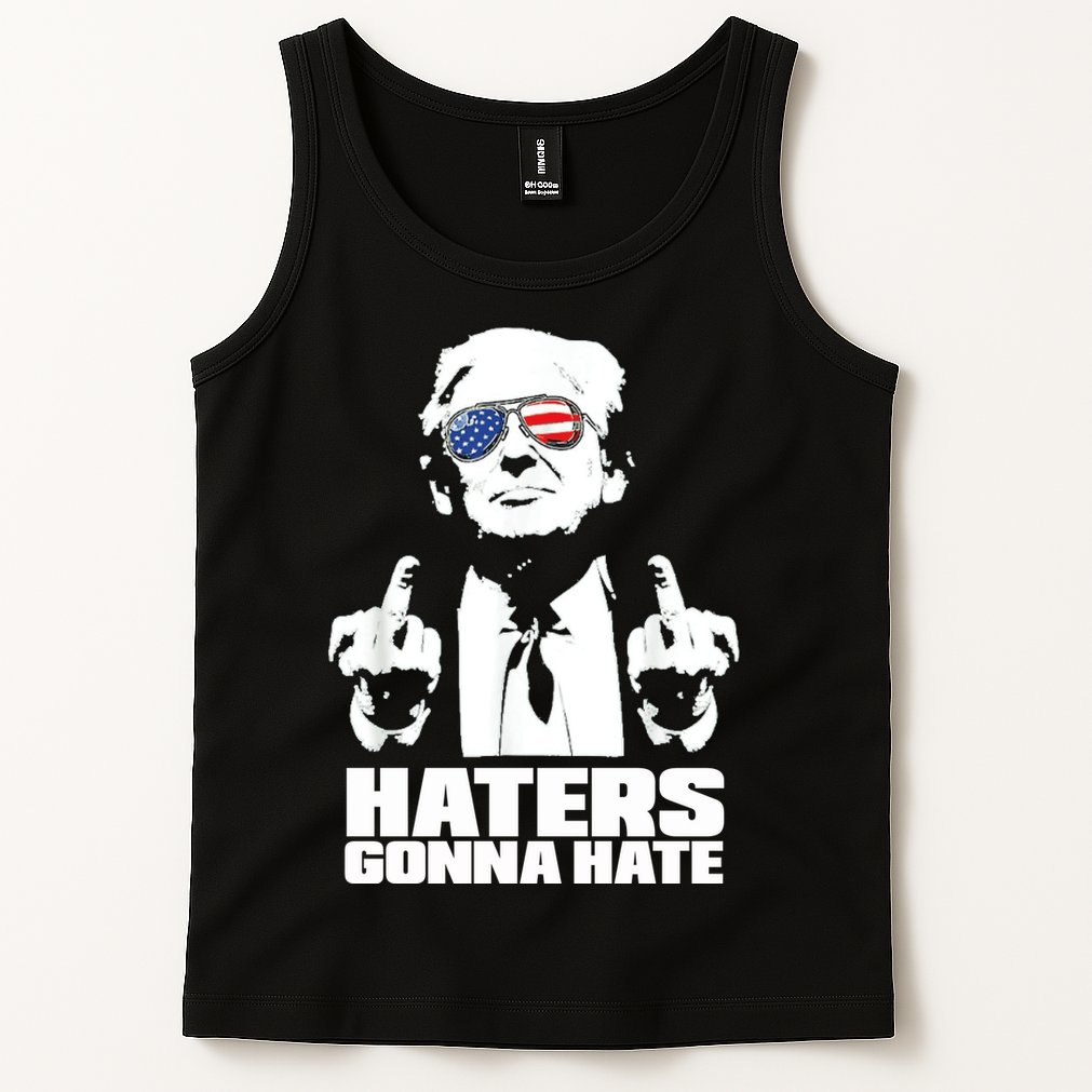 Funny Haters Gonna Hate President Donald Trump Middle Finger Tank Top