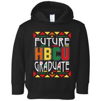 Future HBCU Graduate Historical Black Colleges Universities Toddler Hoodie