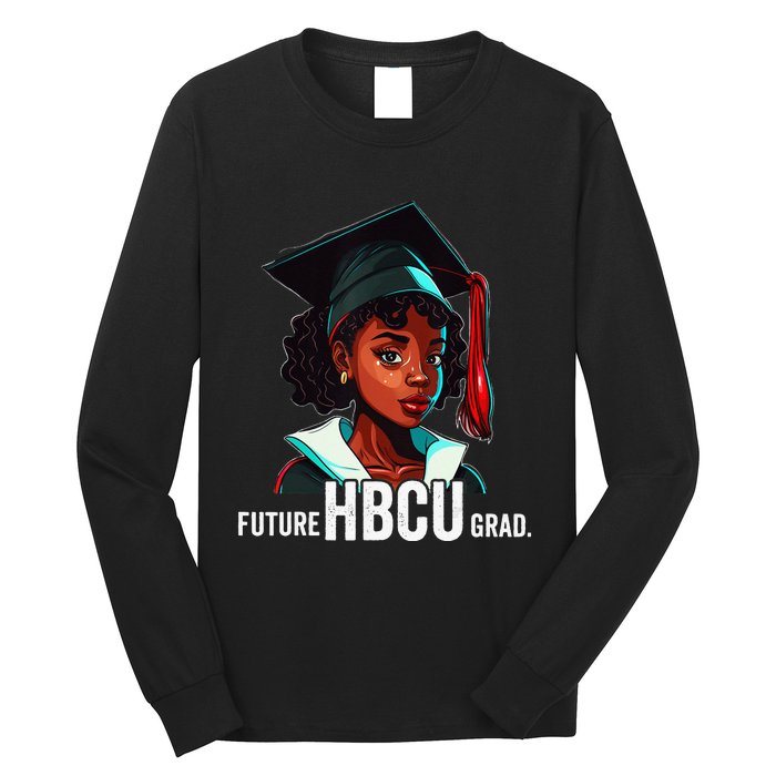 Future HBCU Grad  Graduation Historically Black College Long Sleeve Shirt