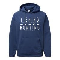 Fishing Hunting Gift Hunt Performance Fleece Hoodie