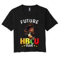 Future HBCU Grad Graduation HBCU Future College Student Women's Crop Top Tee