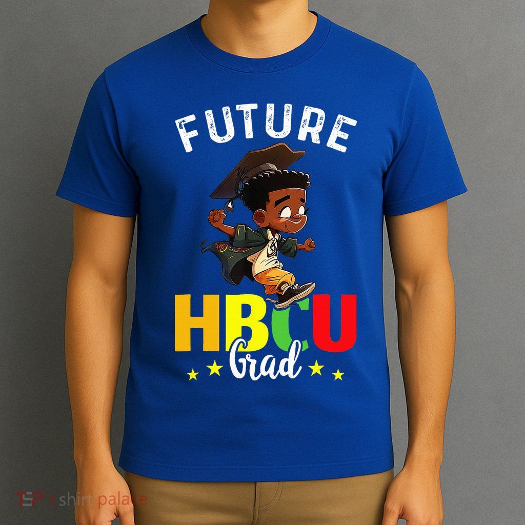 Future HBCU Grad Graduation HBCU Future College Student T-Shirt