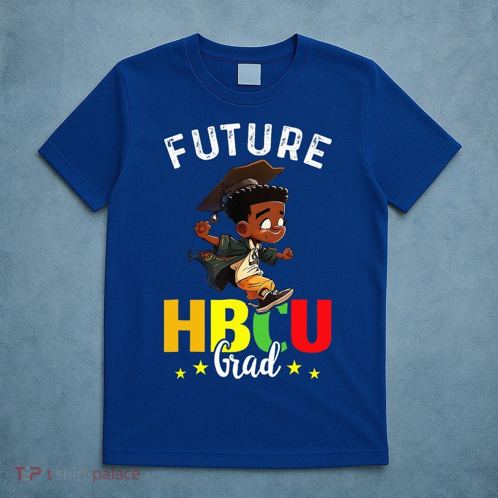Future HBCU Grad Graduation HBCU Future College Student T-Shirt