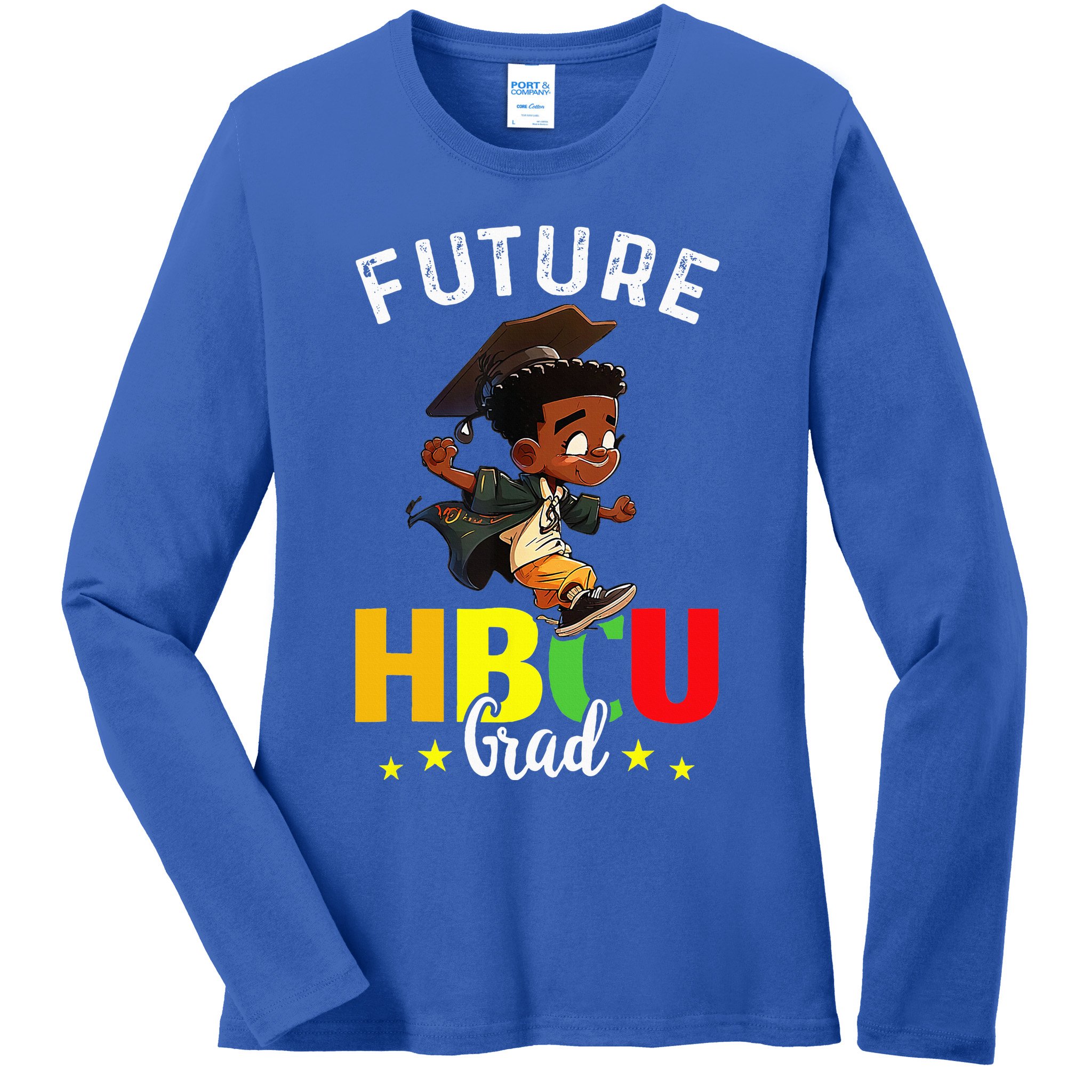 Future HBCU Grad Graduation HBCU Future College Student Ladies Long Sleeve Shirt