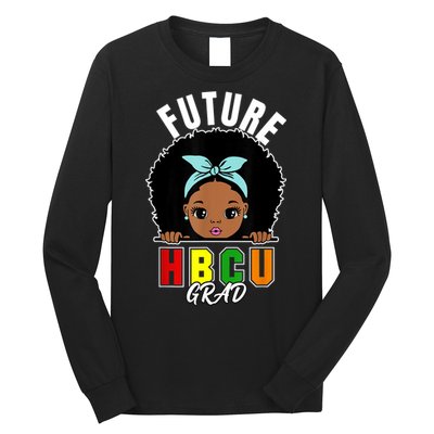 Future HBCU Grad Girl Graduation Historically Black College Long Sleeve Shirt