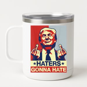 Funny Haters Gonna Hate Donald Trump Middle Finger 12 oz Stainless Steel Tumbler Cup