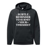 Funny Hr Gift Subtle Reminder To Submit Your Timesheet Performance Fleece Hoodie