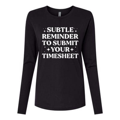 Funny Hr Gift Subtle Reminder To Submit Your Timesheet Womens Cotton Relaxed Long Sleeve T-Shirt