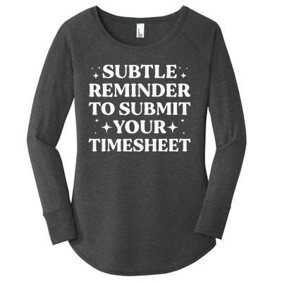 Funny Hr Gift Subtle Reminder To Submit Your Timesheet Women's Perfect Tri Tunic Long Sleeve Shirt