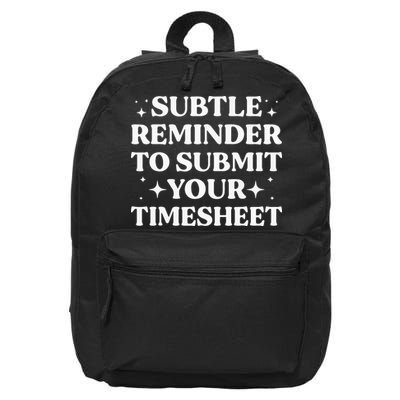 Funny Hr Gift Subtle Reminder To Submit Your Timesheet 16 in Basic Backpack