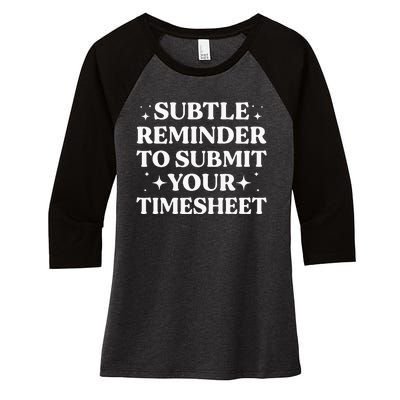 Funny Hr Gift Subtle Reminder To Submit Your Timesheet Women's Tri-Blend 3/4-Sleeve Raglan Shirt