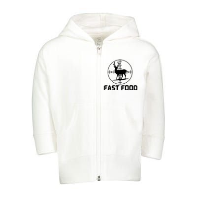 Funny Hunter Gift Deer Hunting Funny Hunter Fast Food Gift 😭🙄🥴 Funny Gift Toddler Zip Fleece Hoodie