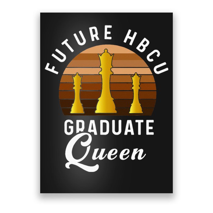 Future HBCU Grad History Black College Queen Melanin Poster