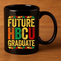 Future HBCU Graduate Historical Black College Alumni 11oz C Handle Ceramic Mug