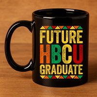 Future HBCU Graduate Historical Black College Alumni 11oz C Handle Ceramic Mug