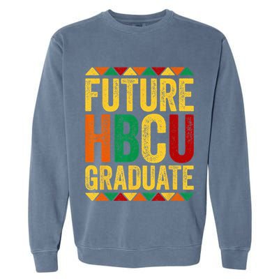 Future HBCU Graduate Historical Black College Alumni Garment-Dyed Sweatshirt