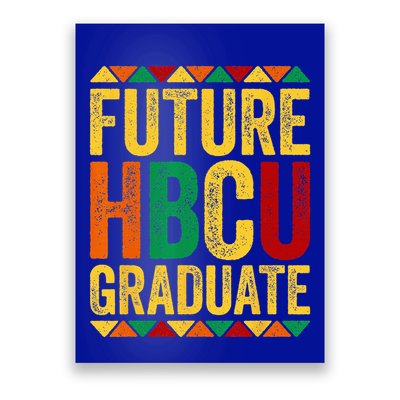 Future HBCU Graduate Historical Black College Alumni Poster