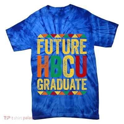 Future HBCU Graduate Historical Black College Alumni Tie-Dye T-Shirt