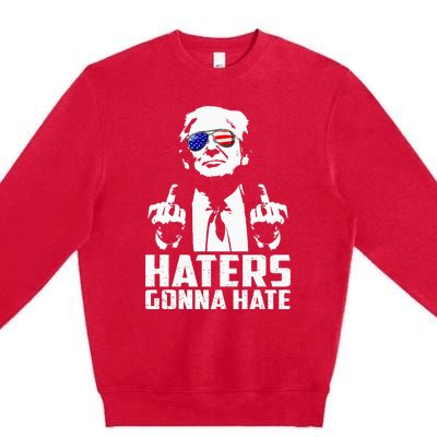 Funny Haters Gonna Hate President Donald Trump Middle Finger Premium Crewneck Sweatshirt