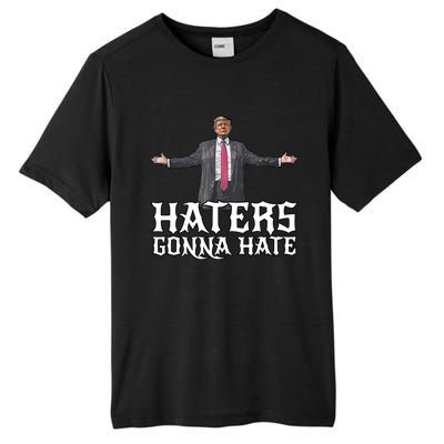 Funny Haters Gonna Hate President Donald Trump Middle Finger Funny Gift Tall Fusion ChromaSoft Performance T-Shirt