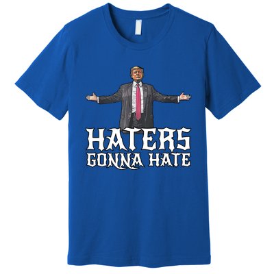 Funny Haters Gonna Hate President Donald Trump Middle Finger Funny Gift Premium T-Shirt