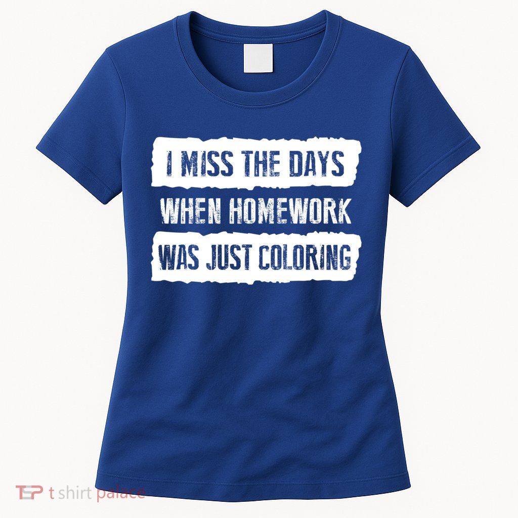 Funny Homework Gift Trending Gift For N And Funny Gift Womens T-Shirt