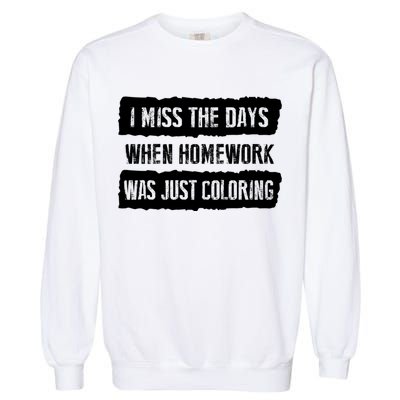 Funny Homework Gift Trending Gift For N And Funny Gift Garment-Dyed Sweatshirt