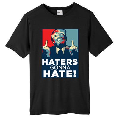 Funny Haters Gonna Hate President Donald Trump Middle Finger Gift Tall Fusion ChromaSoft Performance T-Shirt