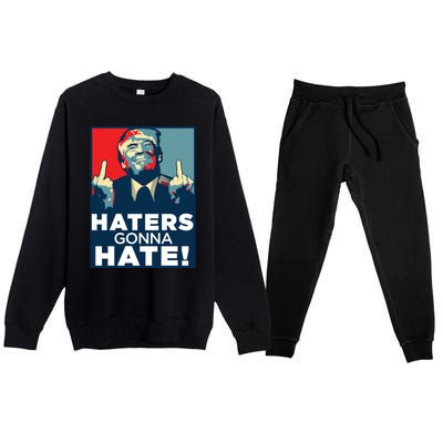 Funny Haters Gonna Hate President Donald Trump Middle Finger Gift Premium Crewneck Sweatsuit Set