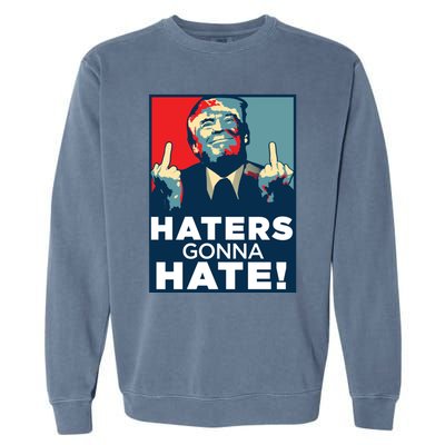 Funny Haters Gonna Hate President Donald Trump Middle Finger Gift Garment-Dyed Sweatshirt