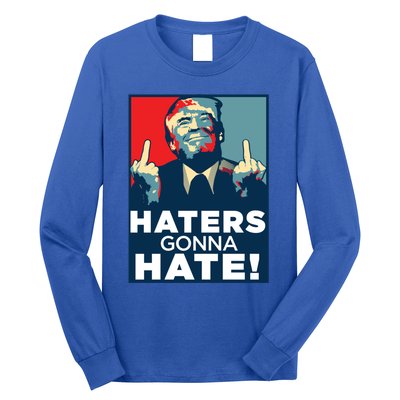 Funny Haters Gonna Hate President Donald Trump Middle Finger Gift Long Sleeve Shirt