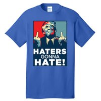 Funny Haters Gonna Hate President Donald Trump Middle Finger Gift Tall T-Shirt