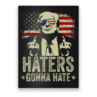 Funny Haters Gonna Hate President Donald Trump Middle Finger Poster